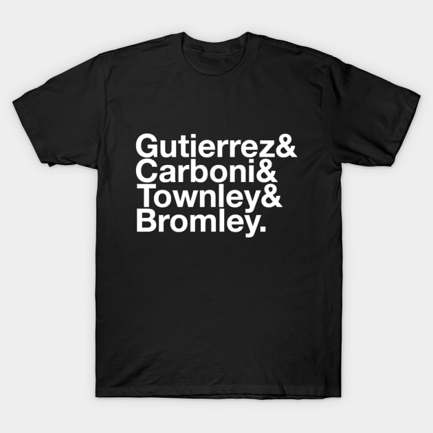 Gutierrez&Carboni&Townley&Bromley T-Shirt by Al_Nowatzki